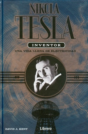 NIKOLA TESLA INVENTOR.. |  DAVID KENT