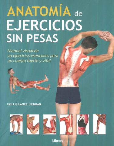 ANATOMIA DE EJERCICIOS SIN PESAS .. | Hollis Lance Liebman