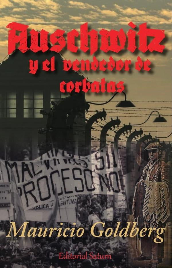 Auschwitz y el vendedor de corbatas | Mauricio  Goldberg