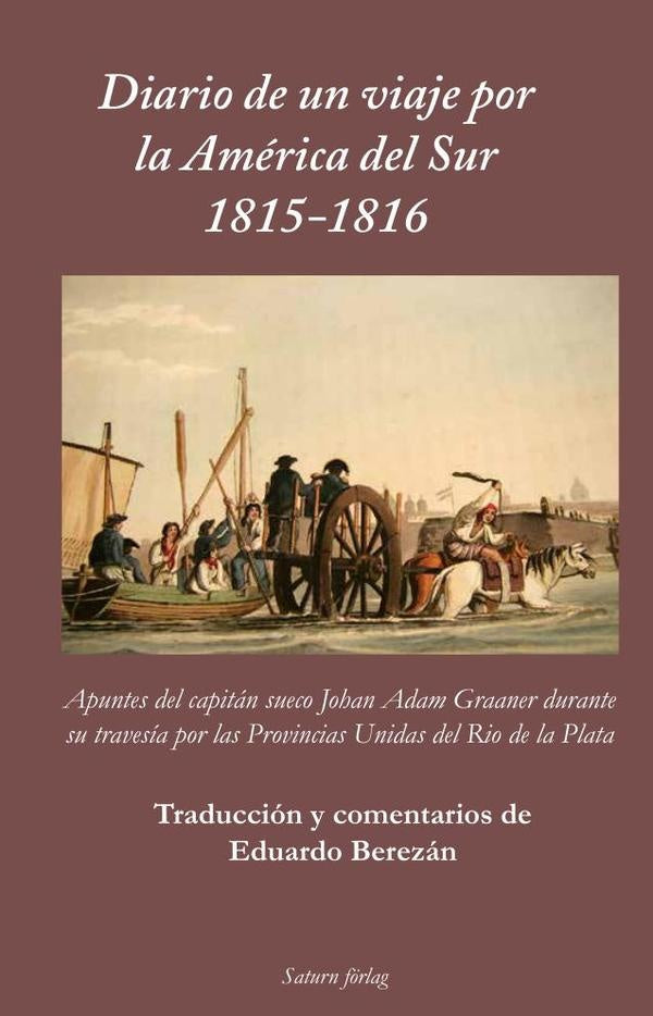 Diario de un viaje por la América del Sur 1815-1816 | Berezán,  Adam Graaner