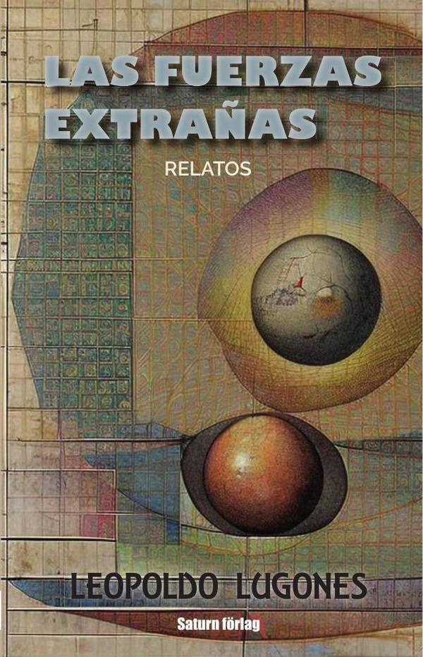 Las fuerzas extrañas | Leopoldo  Lugones