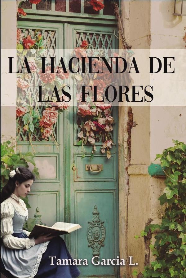 La hacienda de las florez | Tamara García