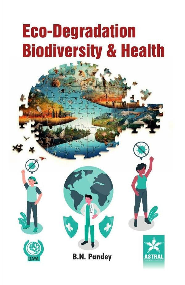 Eco-Degradation Biodiversity and Health | B N Pandey