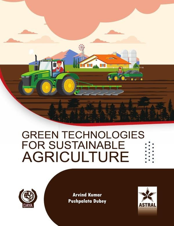 Green Technologies for Sustainable Agriculture | Arvind Kumar