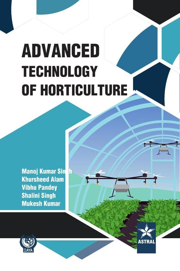 Advanced Technology of Horticulture | Manoj Kumar Singh