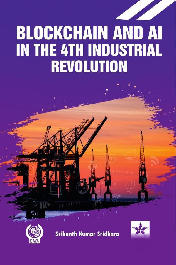 Blockchain and AI in the 4th Industrial Revolution | Srikanth Kumar Sridhara