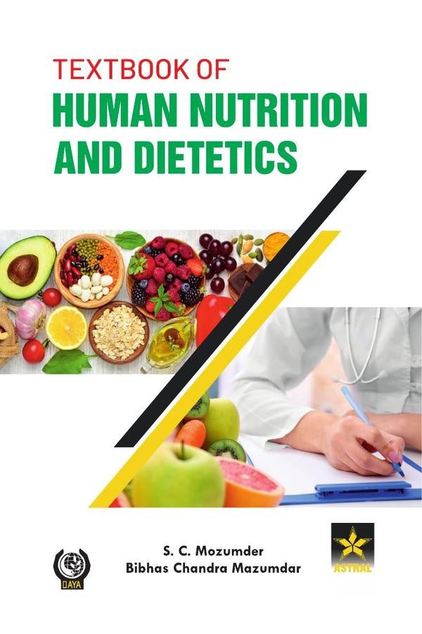 Textbook of Human Nutrition and Dietetics | S C Mozumder