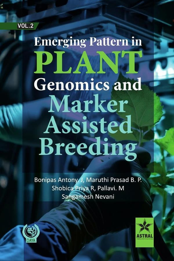 Emerging Pattern in Plant Genomics and Marker Assisted Breeding Vol 2 | Bonipas Antony J