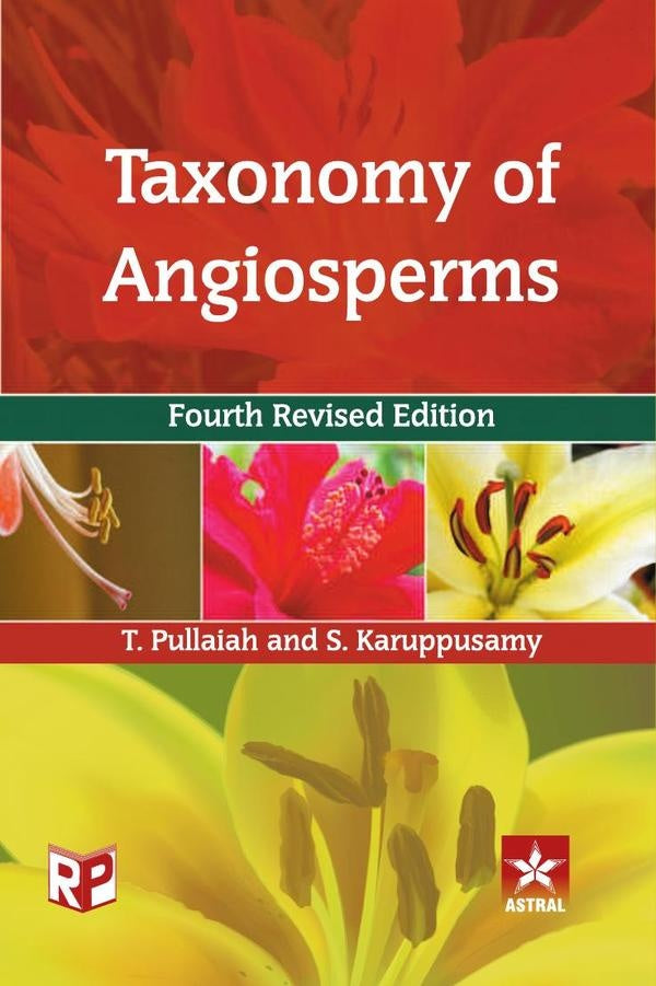 Taxonomy of Angiosperms 4th Revised Edn | T Pullaiah