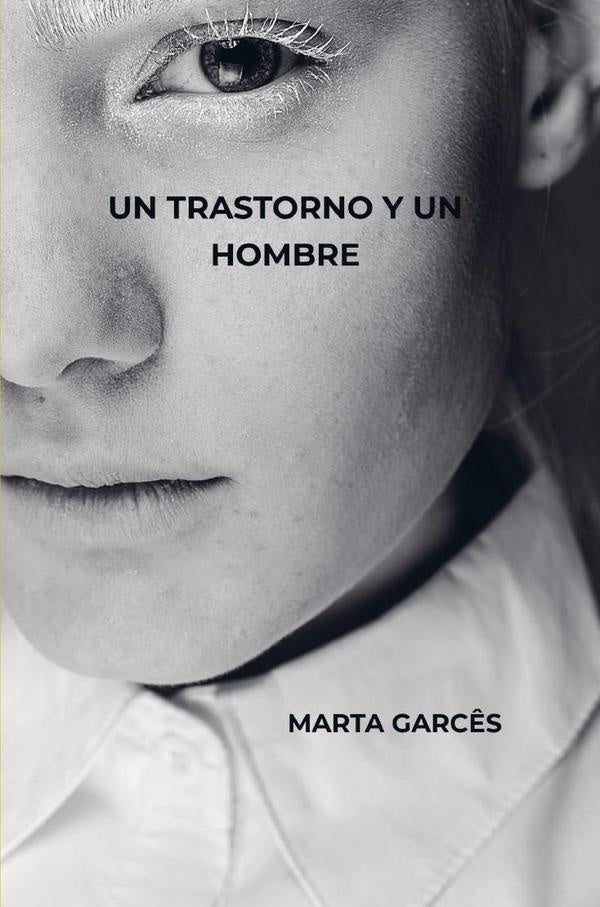 Un trastorno y un hombre | Marta Garcês