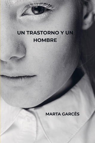 Un trastorno y un hombre | Marta Garcês