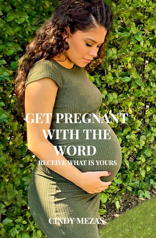 Get pregnant with the Word | Cindy Mezas