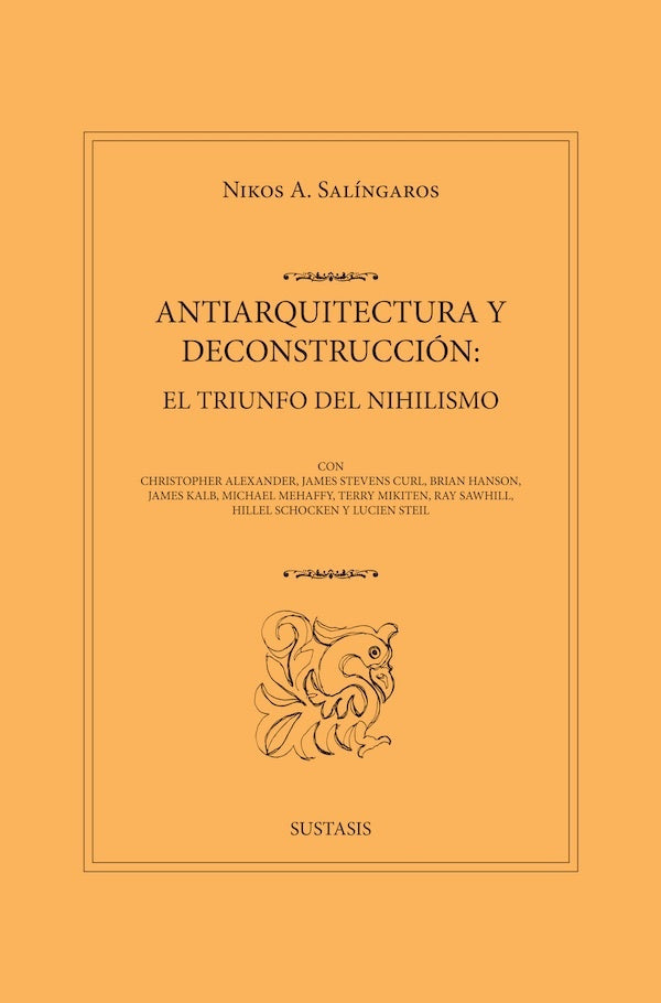 Antiarquitectura y deconstrucción: el triunfo del nihilismo  | Nikos A. Salingaros