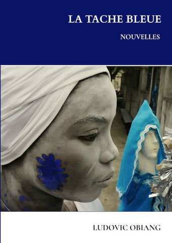 La tache bleue | Ludovic Obiang
