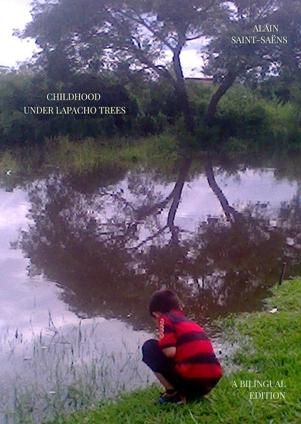 Childhood under lapacho trees  | Alain Saint-Saëns