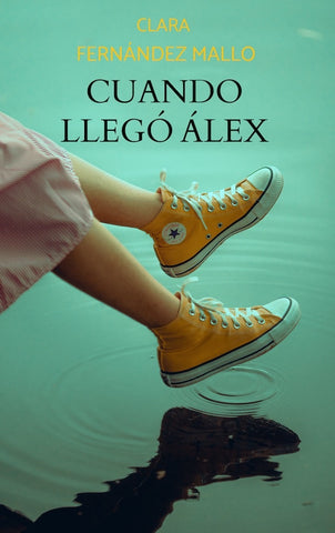 Cuando llegó Álex | Clara Fernández Mallo