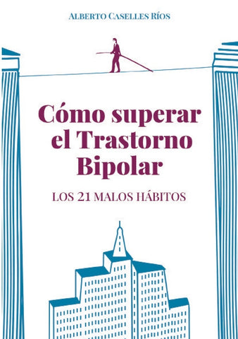 Como superar el trastorno bipolar | Alberto Caselles Ríos