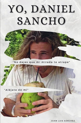 Yo, Daniel Sancho | Juan Luis Sánchez