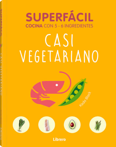 SUPERFACIL CASI VEGETARIANO COCINA CON 5 - 6 INGREDIENTES.. | KEDA BLACK