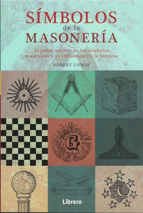SIMBOLOS DE LA MASONERIA.. | Robert  Lomas