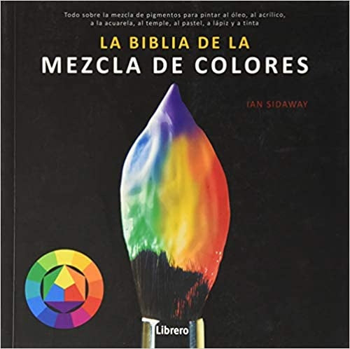 LA BIBLIA DE LA MEZCLA DE COLORES.. | Ian Sidaway