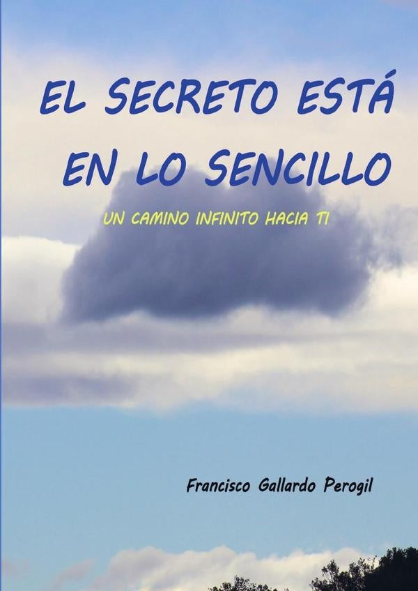 El secreto está en lo sencillo  | Francisco Gallardo Perogil