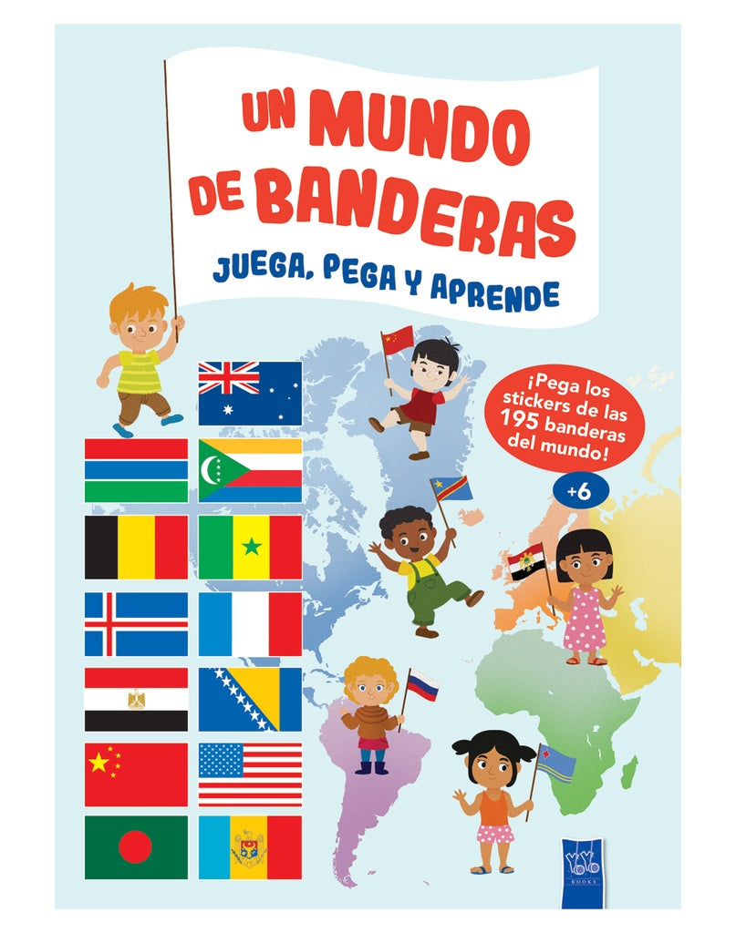 Juega, pega y aprende: Un mundo de banderas | Los editores de Yoyo