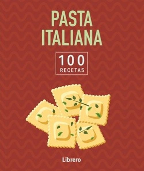 100 RECETAS PASTA ITALIANA