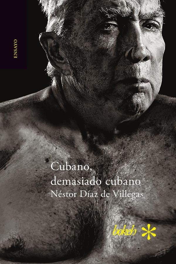 Cubano, demasiado cubano | Néstor Díaz de Villegas