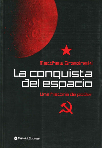 LA CONQUISTA DEL ESPACIO: UNA HISTORIA DE PODER.. | Brzezinski, Sierra