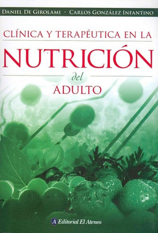 CLINICA Y TERAPEUTICA EN LA NUTRICION DEL ADULTO.. | DANIEL DE GIROLAMI