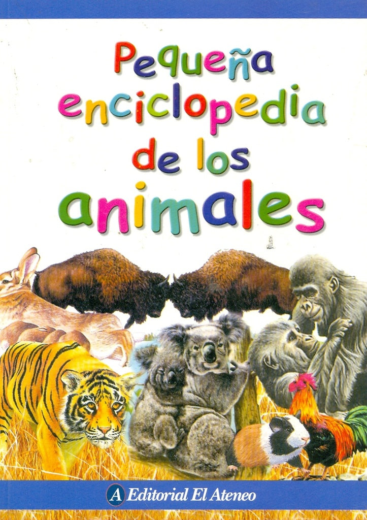 Pequeña enciclopedia de los animales | DoroteaL.Pläckingde Salcedo