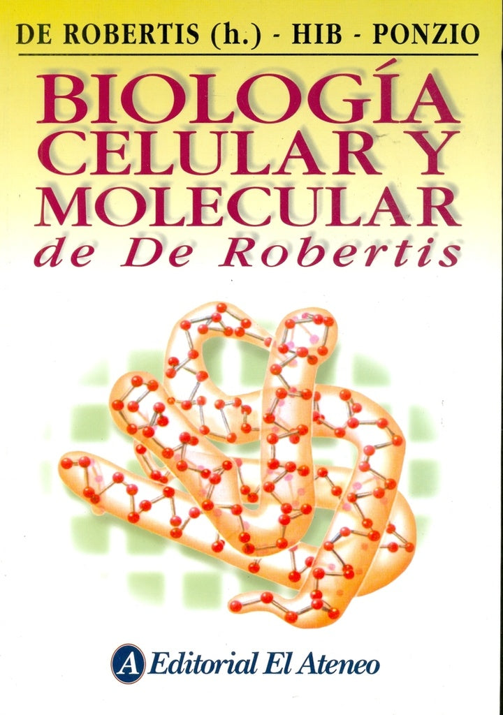 Biología celular y molecular* | E. D. De Robertis - José Hib - R. O. Ponzio