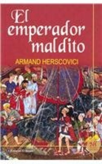 EL EMPERADOR MALDITO* | ARMAND  HERSCOVICI