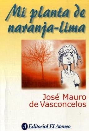 MI PLANTA DE NARANJA LIMA*.. | José Mauro de Vasconcelos