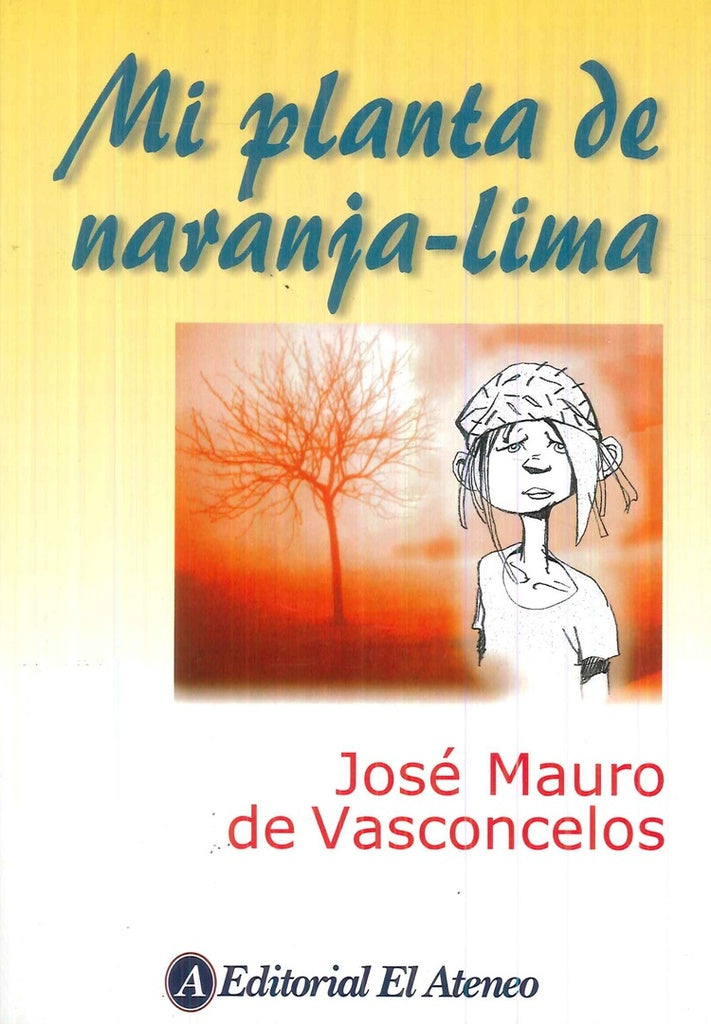 MI PLANTA DE NARANJA-LIMA. | José Mauro de Vasconcelos