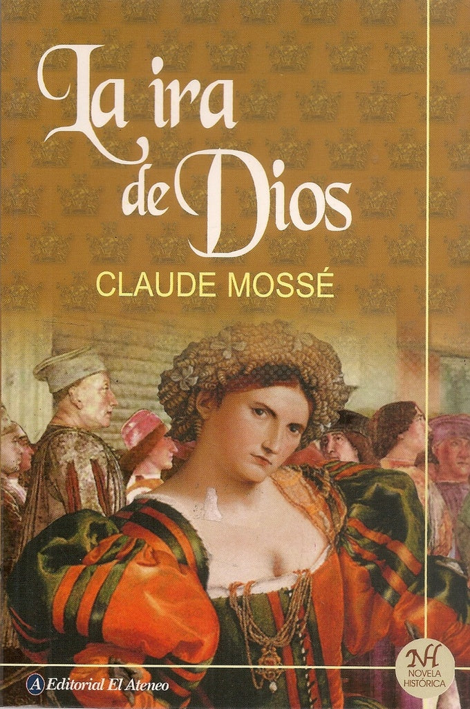 La ira de dios | Claude Mossé