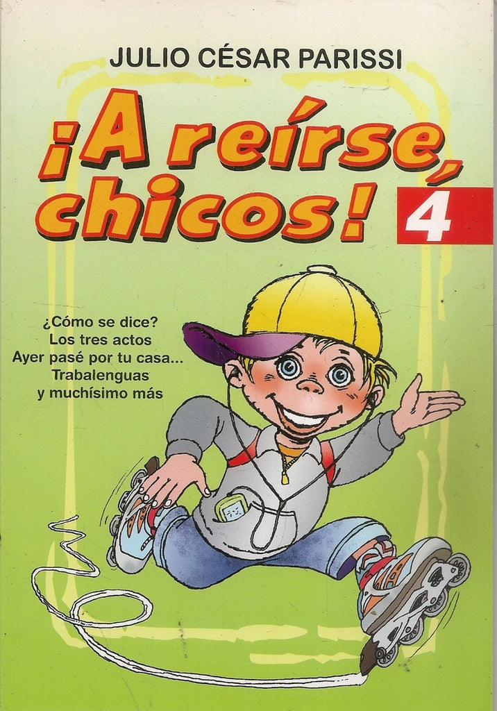 A REIRSE CHICOS 4 * | Julio César Parissi