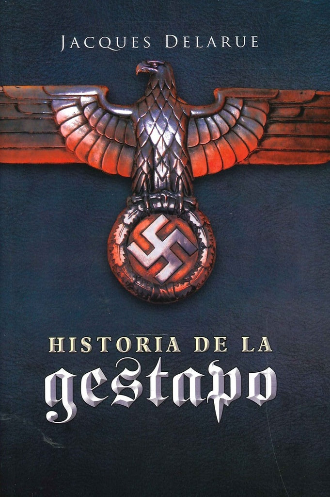 Historia de la Gestapo | Jacques Delarue