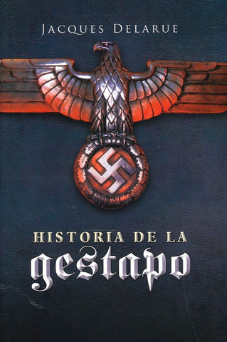 Historia de la Gestapo | Jacques Delarue