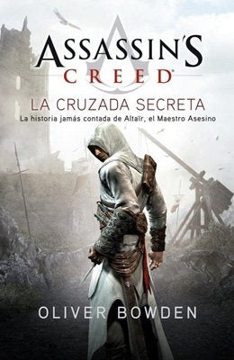 ASSASSIN'S CREED LA CRUZADA SECRETA* | Oliver bowden