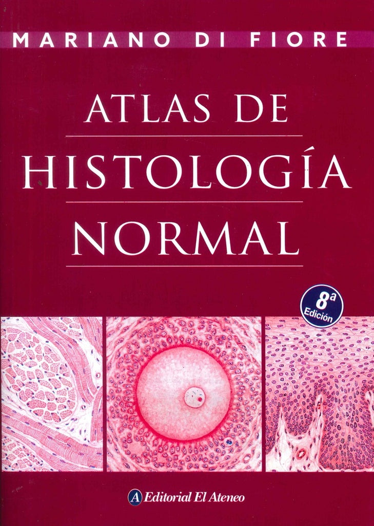 ATLAS DE HISTOLOGIA NORMAL  | Mariano Di Fiore