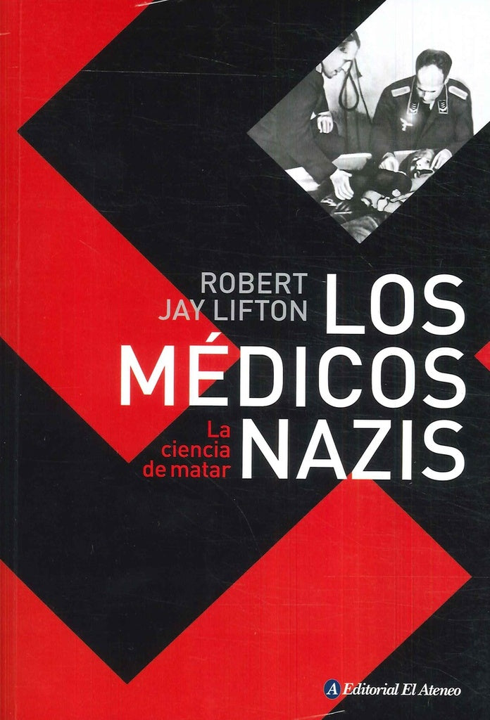 LOS MEDICOS NAZIS.. | ROBERT JAY LIFTON