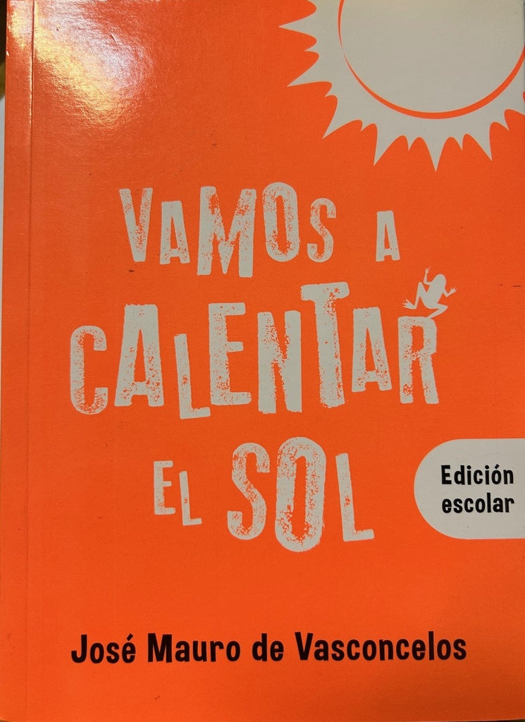 VAMOS A CALENTAR EL SOL.. | JoseMauroDe Vasconcelos