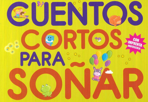 CUENTOS CORTOS PARA SOÑAR... | Varios Autores Antologia