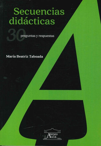 SECUENCIAS DIDÁCTICAS. 30 PREGUNTAS Y RESPUESTAS.. | Taboada Maria  Beatriz