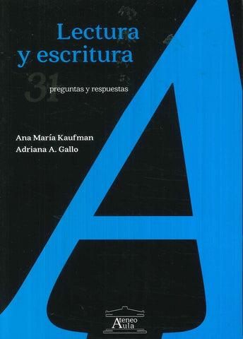 LECTURA Y ESCRITURA. 31 PREGUNTAS Y RESPUESTAS.. | Ana María Kaufman