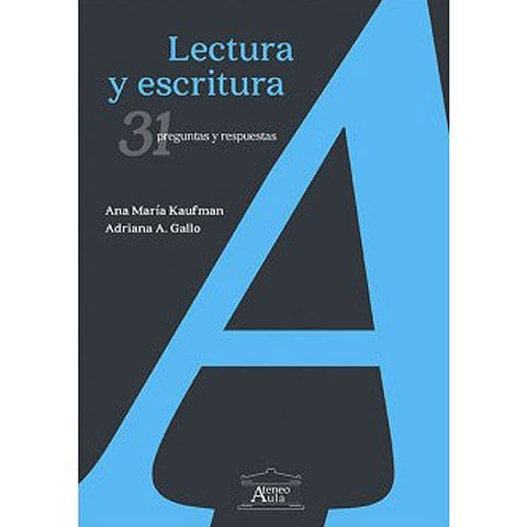 LECTURA Y ESCRITURA. 31 PREGUNTAS Y RESPUESTAS.. | Ana María Kaufman