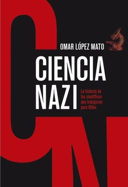 Ciencia nazi | Omar Rubén López Mato