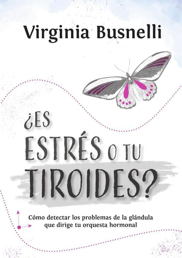 ¿Es estrés o tus tiroides? | Virginia Busnelli